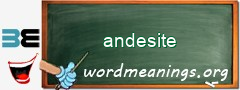 WordMeaning blackboard for andesite